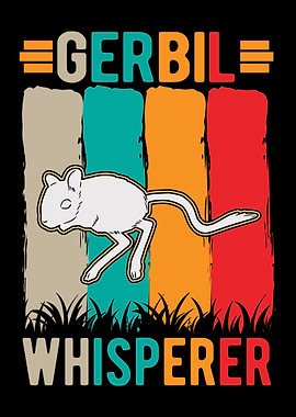 Gerbil Whisperer