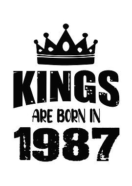 Kings Are Born In 1987
