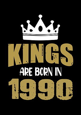 Kings Are Born In 1990