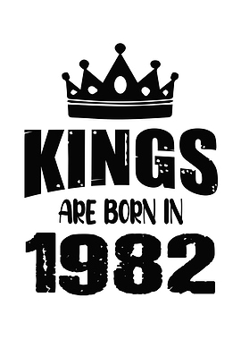 Kings Are Born In 1982