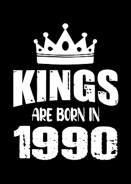 Kings Are Born In 1990