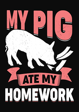 My Pig Ate My Homework
