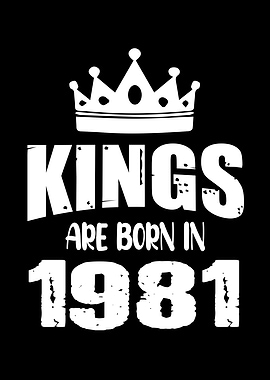Kings Are Born In 1981