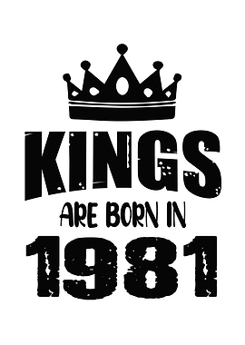 Kings Are Born In 1981