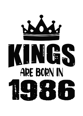 Kings Are Born In 1986