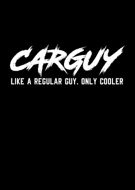 Car Guy Like A Regular Guy