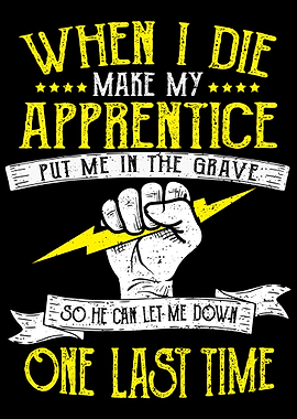 When I Die Make My Apprent