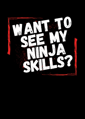 Want to see my ninja skill
