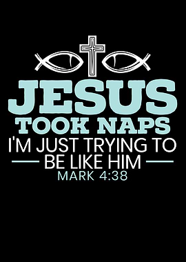 Jesus Took Naps