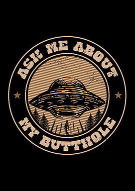 Ask About My Butt Hole