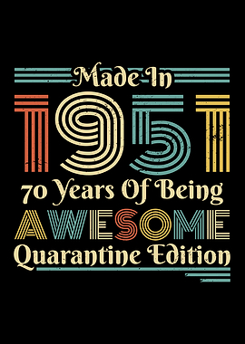 Made In 1951 70th Of Being
