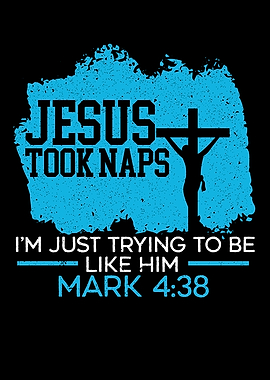 Jesus Took Naps
