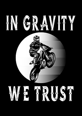 In Gravity We Trust