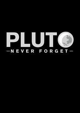 Pluto Never Forget