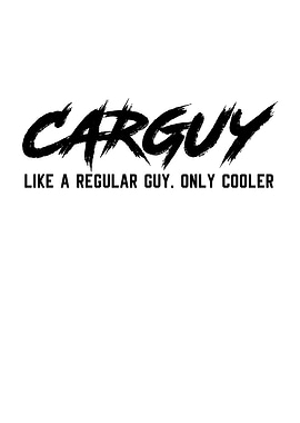 Car Guy Like A Regular Guy