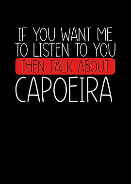 Then talk about capoeira m