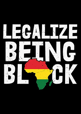 Legalize Being Black