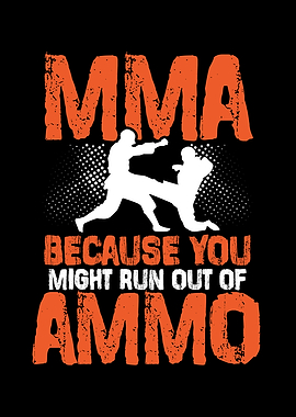 Mma because out of ammo