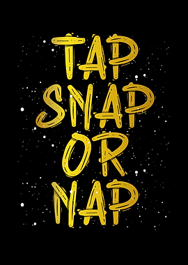 Tap snap or nap