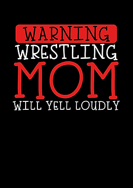 Warning wrestling mom