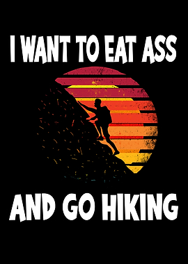 I Want To Eat Ass And Go