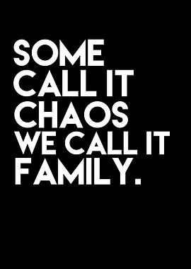 Family Saying Chaos