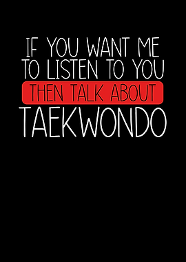 Then talk about taekwondo