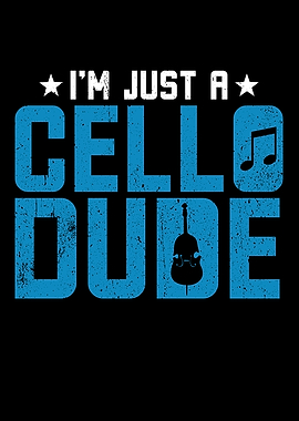 Im Just A Cello Dude