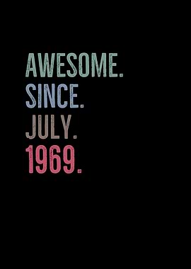 Awesome Since July 1969