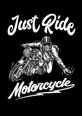Just Ride Motorcycle