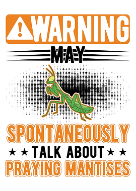 Warning Praying Mantis