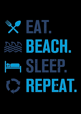 Eat Beach Sleep Repeat