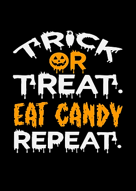 Trick or treat eat candy