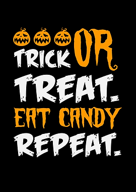 Trick or treat eat candy