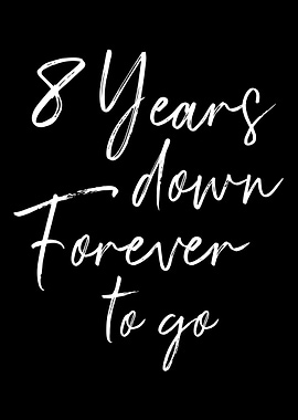 8 years down forever to go
