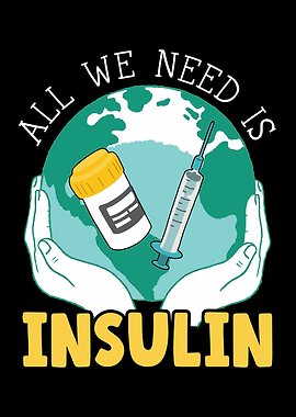 All We Need Is Insulin