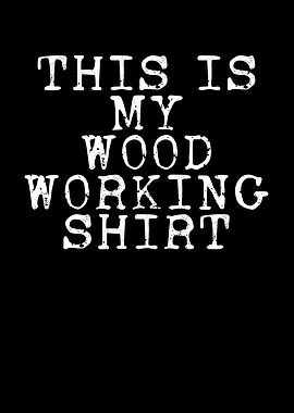 This is my wood shirt
