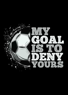 My Goal Is To Denied Yours