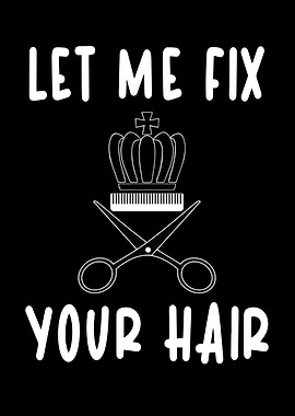 Let Me Fix Your Hair