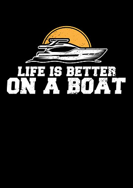 Life Is Better On Boat