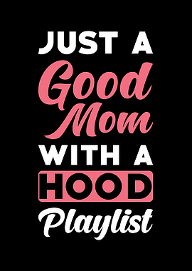 Just a good Mom with a