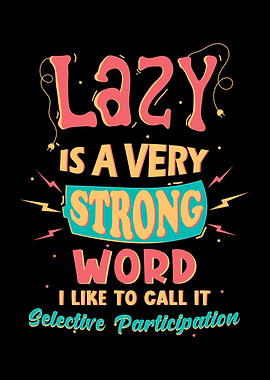 Lazy Laziness Saying Funny