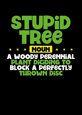 Stupid tree noun disc golf