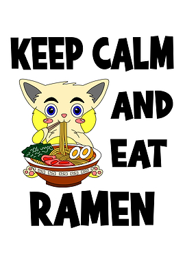 Keep Calm And Eat Ramen