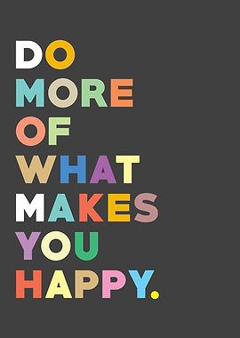 Do more of what makes you