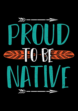 Proud To Be Native