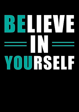 Believe In Yourself