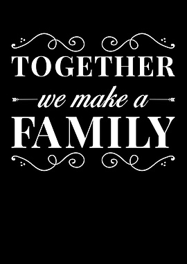 Family together we Make