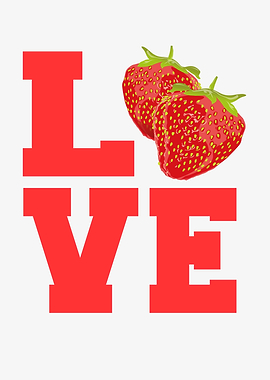 Love Strawberries Fruit