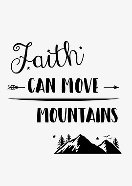 Faith Moves Mountains